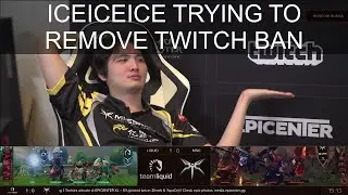 ICEICEICE TRYING TO REMOVE TWITCH BAN