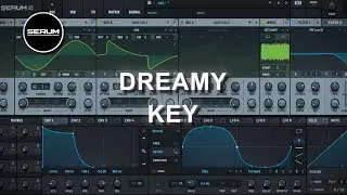 HOW TO MAKE DREAMY KEY | Serum 2 Sound Design Tutorial