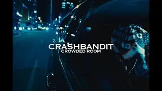 Crashbandit - Crowded Room [Official Music Video]