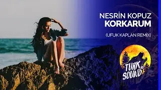 Nesrin Kopuz - Korkarum (Ufuk Kaplan Remix)