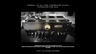 FEDERAL AM 864 TUBE COMPRESSOR PLUGIN EXTENSION FOR NAM! demo video 