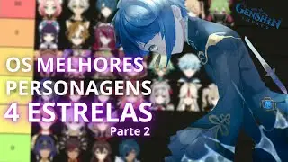 TIER LIST MELHORES PERSONAGENS 4 ESTRELAS [GENSHIN IMPACT] - Parte 2