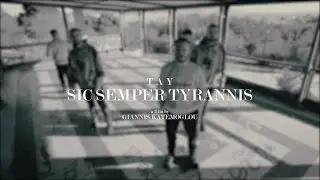 Tay - Sic Semper Tyrannis (Official Video Clip)
