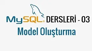 MySQL - 03 - Model Oluşturma
