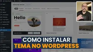 Como INSTALAR TEMA no WORDPRESS: Passo a Passo e com Dicas Extras