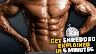 How To Get Shredded Explained In 5 Minutes