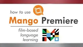Film-Based Language Learning with Mango Premiere