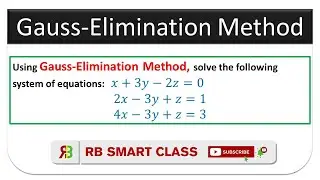 Gauss Elimination Method (System of linear equation)  || Grade 12 || RB Smart Class