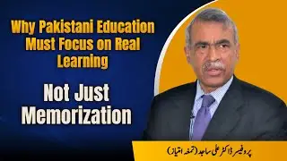 Why Pakistani Education Must Focus on Real Learning, Not Just || Dr. Ali Sajid  (Tamga-e-Imtiaz)