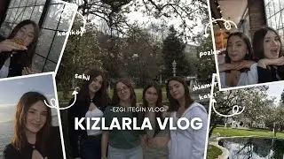KIZLARLA VLOG- 26.03.25