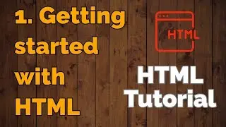 1. Getting started with HTML | HTML Tutorial