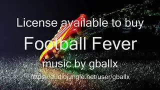 World Cup Music - Football Fever - Royalty Free Music - Audio Jungle