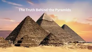 How Were Pyramids Really Built? Unravelling Ancient Mysteries