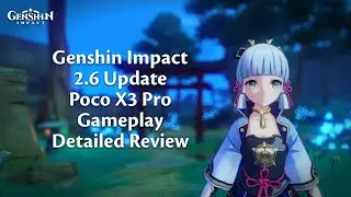 Genshin Impact 2.6 Update | Poco X3 Pro Gameplay | Detailed Review | 