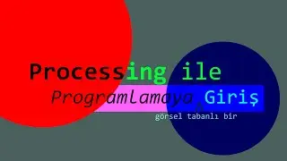 Processing ile Programlamaya Giriş