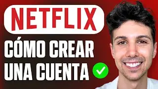 Cómo Crear una Cuenta de Netflix - Tutorial para Principiantes