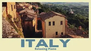 Italy Journey in 4K • Calm Piano Music • Relaxation Film