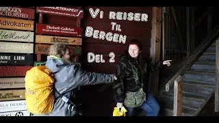 Turist problemer - Vi reiser til Bergen del 2