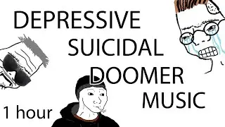 1 HOUR SUICIDAL DOOMER MUSIC (Playlist #2)