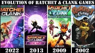 Evolution of Ratchet & Clank Games 2002   2022