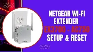 NETGEAR EX3700 - AC750 WiFi Range Extender Setup & Reset