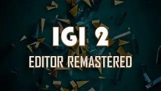 IGI 2 Editor Remastered Edition  | Basic Controls |