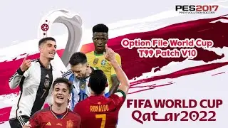 OPTION FILE UPDATE T99 V10 WORLD CUP EDITION | PES 2017