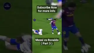 Messi vs Ronaldo.... Part 3... 