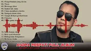 Andra respati Full album terbaru 2022@gudangmusic3261