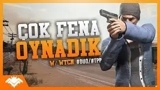 ÇOK FENA OYNADIK w/ wtcN - 