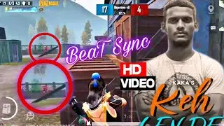 Keh Len De 😇 By KaKa Beat Sync Pubg Mobile ViDeo