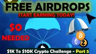 FREE Airdrops Tutorial (Costs 0$) - 1K to 10K Crypto Challenge Part 5