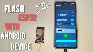 FLASH ESP32 WITH ANDROID DEVICE|EASY | NO PC NEEDED | DIY MALAYALAM | ESP32 C3 | ESP32 S3 | ESP8266 