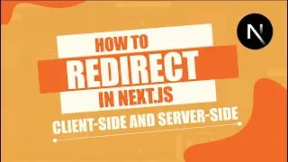 How to Redirect in NextJs - Client-Side & Server-Side
