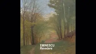 Eminescu - Revedere  (Fond sonor - Simfonia a 7-a de Beethoven)