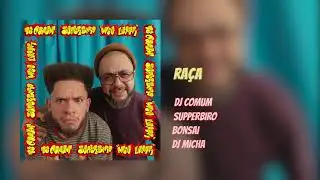 DJ COMUM SUPPERBIRO - RAÇA