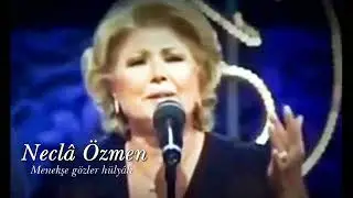 Neclâ Özmen ~ Menekşe gözler hülyâlı