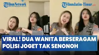 Viral Video Dua Wanita Joget Sambil Kenakan Seragam Polisi Tanpa Celana, Ada Nama Azis di Seragam