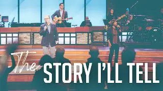 The Story I'll Tell | Bellevue Baptist Church