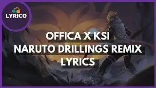 Offica x KSI - Naruto Drillings Remix (Lyrics) 🎵 Lyrico TV