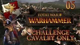 Total War: Warhammer (Challenge: Cavalry Only) - The Empire - Ep.05 - A Great Battle!