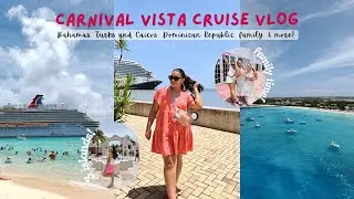 CARNIVAL VISTA CRUISE VLOG | bahamas, turks & caicos, dominican republic, family, & more!