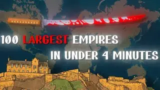 100 Largest Empires in Under 4 Minutes