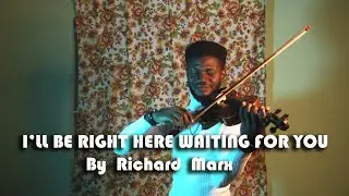 I'll Be Right Here Waiting For You - Richard Marx (Violin Cover) By ItsNightingale