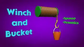 Cinema 4D Multi-Tech Tutorial 5: (Xpresso, Dynamics) - Winch and Bucket