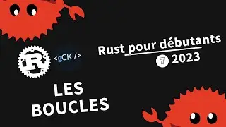 [7] Découverte des boucles (+ infinie) | Tutoriel Rust pour débutants en 2023