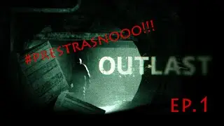 OUTLAST #EP.1