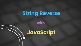 Reversing String in JavaScript Coding Steps