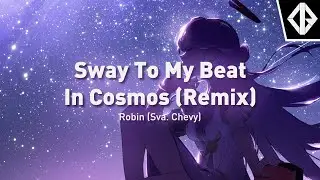 Robin (Sva. Chevy) - Sway To My Beat In Cosmos (Ijir0 Remix)
