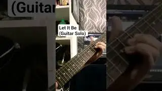 Let It Be (Guitar Solo Cover) #thebeatles #guitarsolo #letitbe